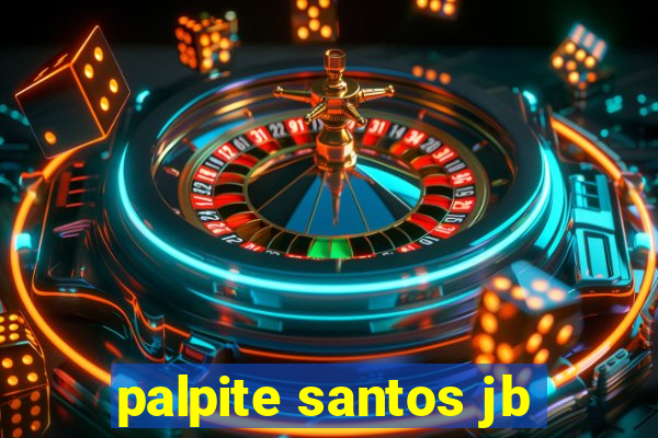 palpite santos jb